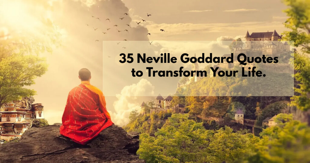 Neville Goddard Quotes to Transform Your Life.